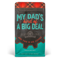 Front view of My Dad's Kind of A Big Deal Coffee Blend Bag